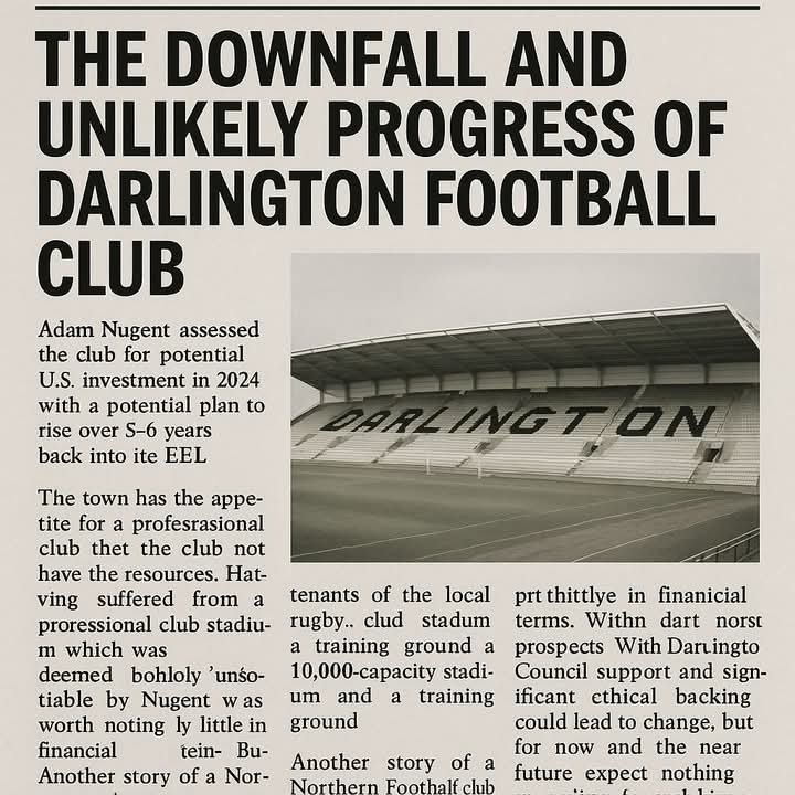 The Downfall and Unlikely Progress of Darlington Football ClubBy The Dale Blues Sports Desk